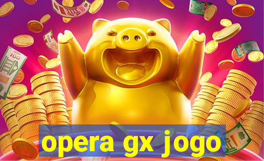 opera gx jogo